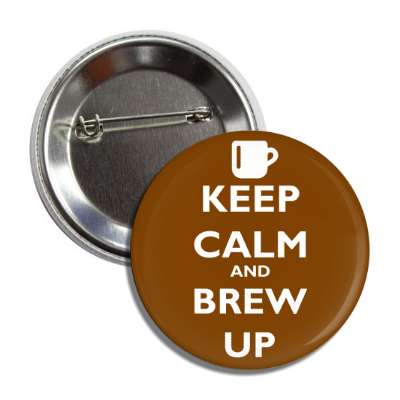 keep calm and brew up button
