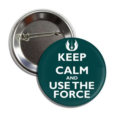 keep calm and use the force button