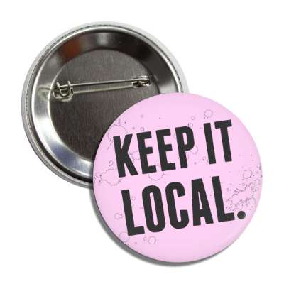 keep it local light magenta modern button
