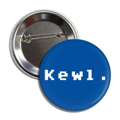 kewl button