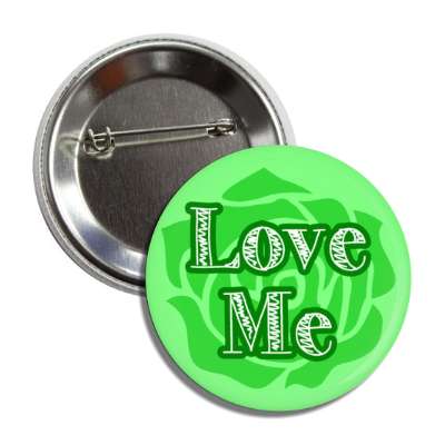 love me green rose silhouette button