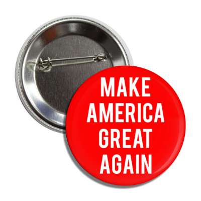 make america great again button