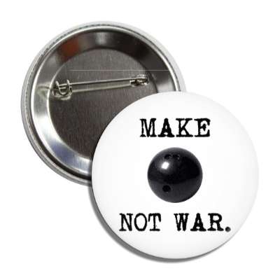 make bowling ball not war button