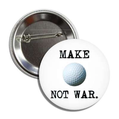 make golf ball not war button
