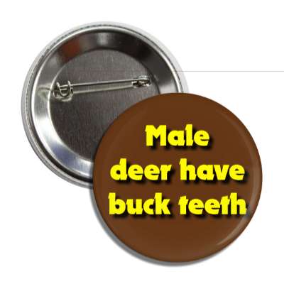 male deer have buck teeth button