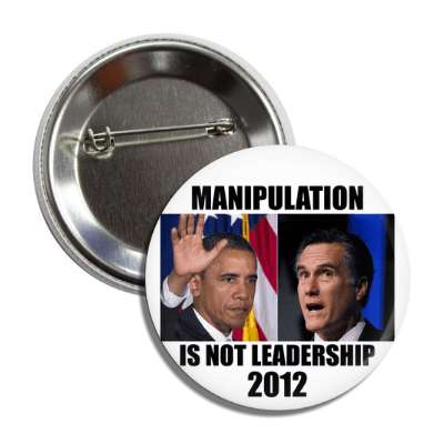 manipulation is not leadership 2012 button