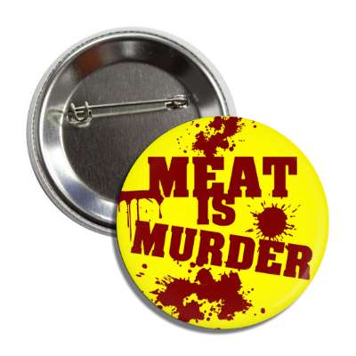 meat is murder bloody words dark red yellow button