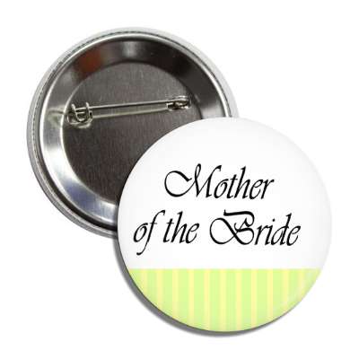 mother of the bride yellow white lines button