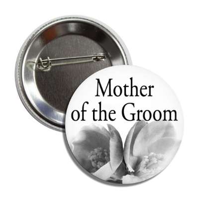 mother of the groom half grey flowers button