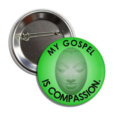 my gospel is compassion button