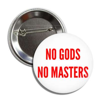 no gods no masters button