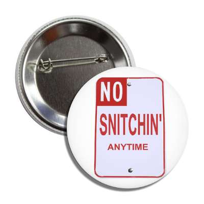 no snitchin street sign button
