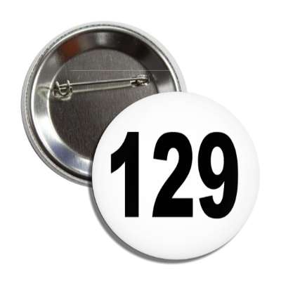number 129 white black button