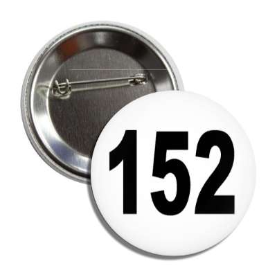 number 152 white black button