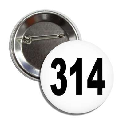 number 314 white black button