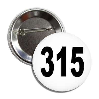 number 315 white black button