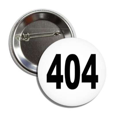 number 404 white black button