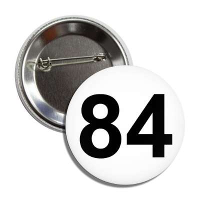 number 84 white black button