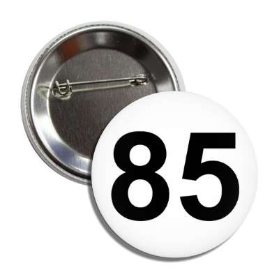 number 85 white black button