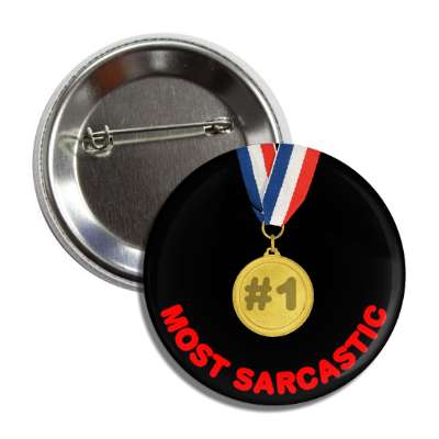 number one most sarcastic medallion button