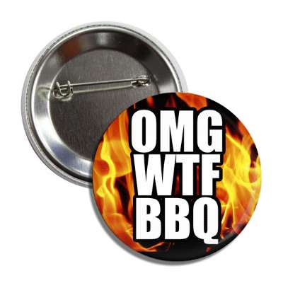omg wtf bbq flames button