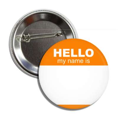 orange hello my name is button