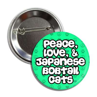 peace love and japanese bobtail cats button