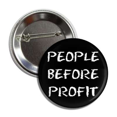 people before profit chalk button