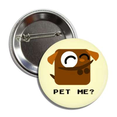 pet me cartoon dog button