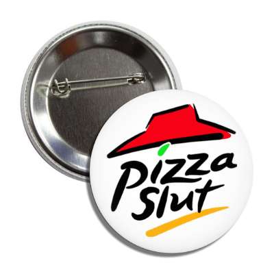 pizza slut button