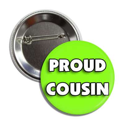 proud cousin green pride button