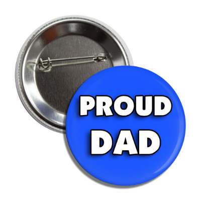proud dad blue bold button