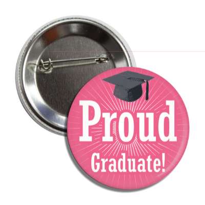 proud graduate pink rays cap button