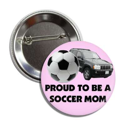 proud to be a soccer mom pink van soccerball button