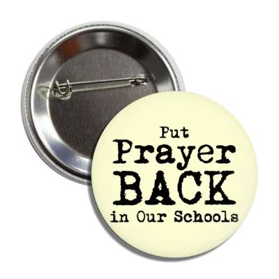 put prayer back in our schools button