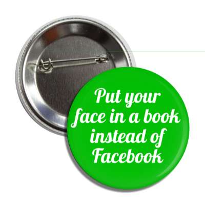 put your face in a book instead of facebook button