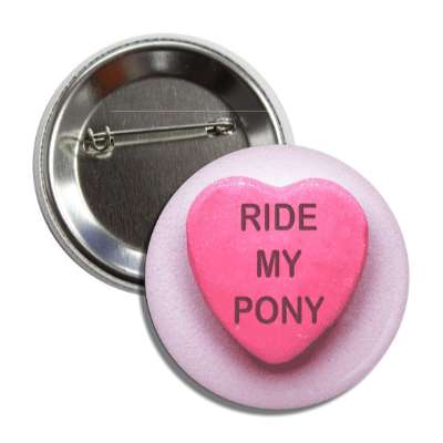 ride my pony pink heart candy button