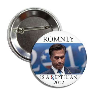 romney is a reptilian 2012 button