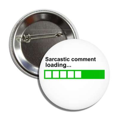 sarcastic comment loading progress bar button