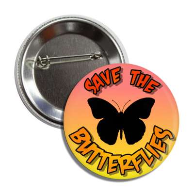 save the butterflies insect silhouette button