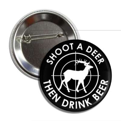 shoot a deer then drink beer target button