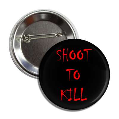 shoot to kill bloody splatter button