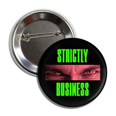 strictly business angry face button