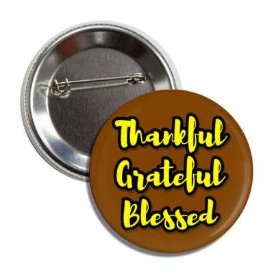 thankful grateful blessed brown button