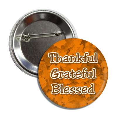 thankful grateful blessed orange fall leaves button
