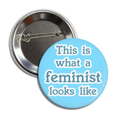 this is what a feminist looks like light blue outline button