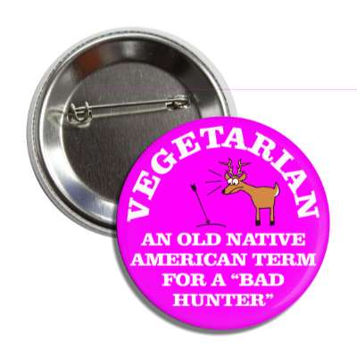 vegetarian an old native american term for a bad hunter arrow miss button