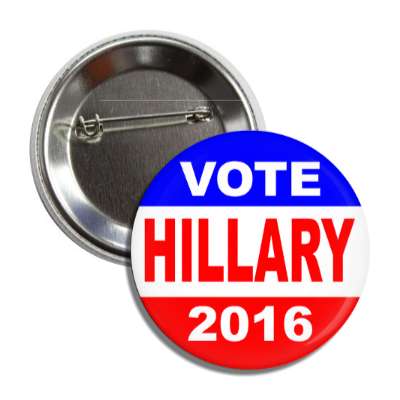 vote hillary 2016 classic red white blue button