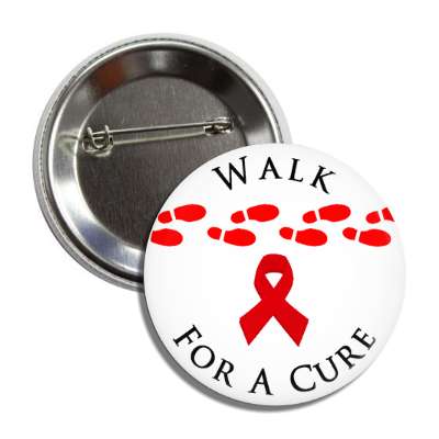 walk for a cure footsteps red aids awareness ribbon button