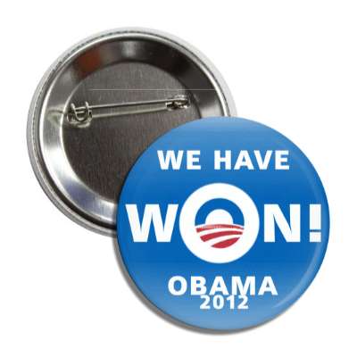 we have won obama 2012 button